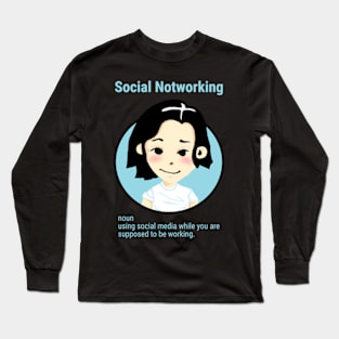 Funny Social Media Notworking Long Sleeve T-Shirt